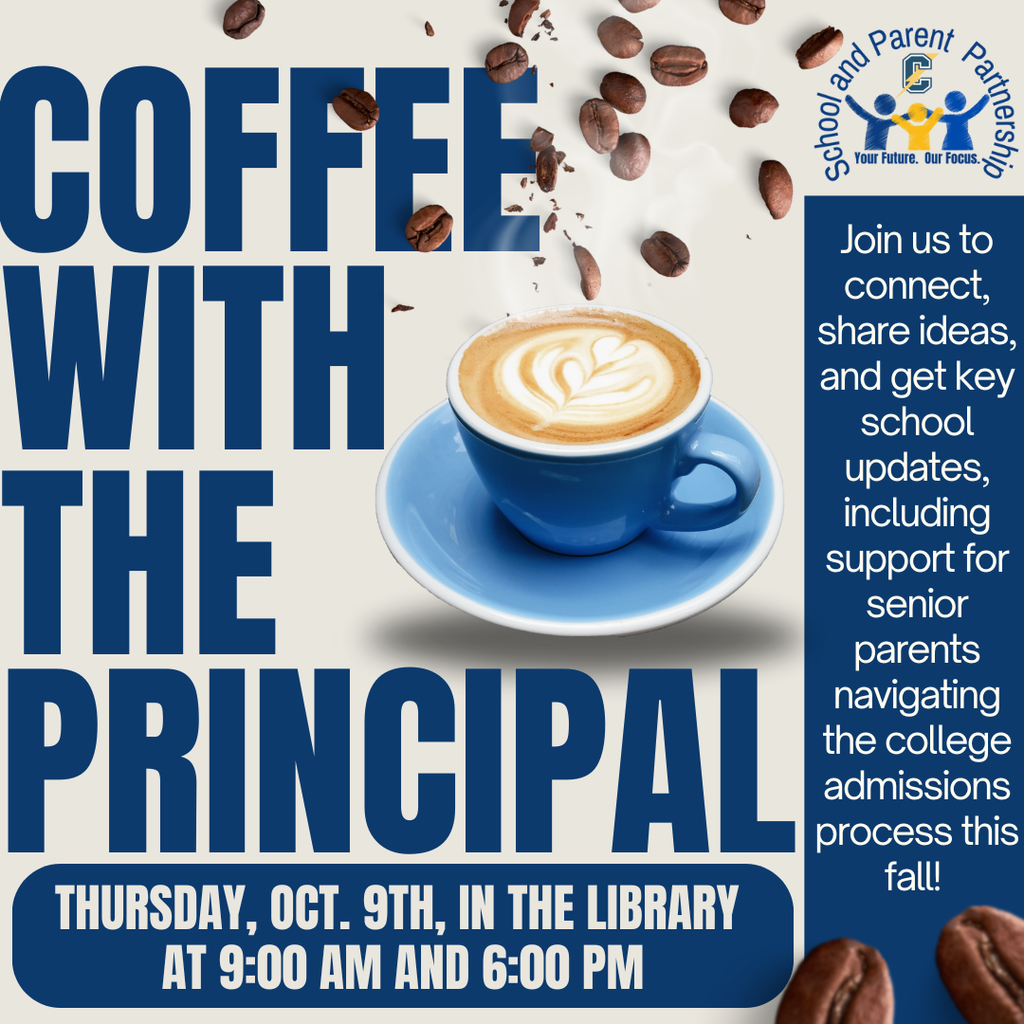 TODAY, October 9th, is the next Coffee with the Principal Parent Meeting in the Library! Join us at 9 AM or 6 PM to connect, share ideas, and get key school updates, including support for senior parents navigating the college admissions process this fall!