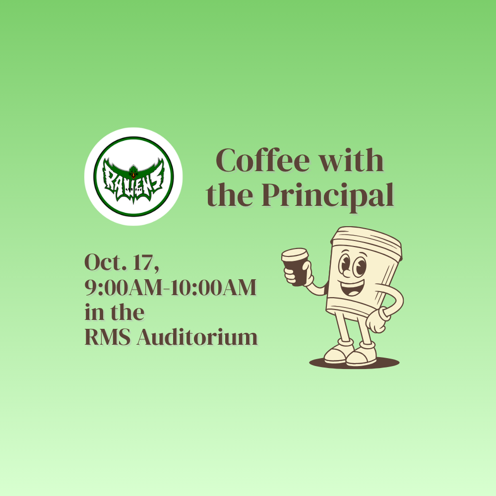 Join Mr. Abazeed for "Coffee With The Principal"! October 17, 2025, 9:00AM to 10:00AM in the Riverside Middle School Auditorium.