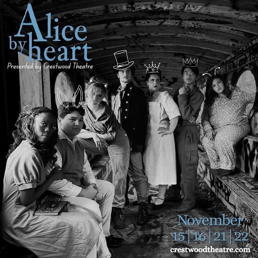 When the world above begins to crumble, she finds refuge in a story that never stopped believing in her. Through the music, the madness, and the memories, Alice by Heart takes us on a journey between fantasy and heartbreak, where the lines blur and love endures. Come see Crestwood Theatre’s Alice by Heart on November 15th, 21st, and 22nd at 7PM and 16th at 3PM. Get tickets NOW on www.CrestwoodTheatre.com