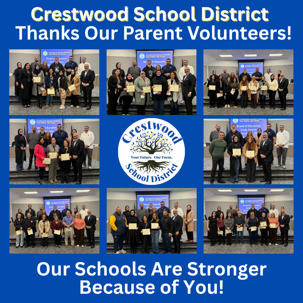 A collage of pictures of parent volunteers from Highview, Hillcrest, Kinloch, Riverside, and Crestwood High School, as well as dedicated volunteers from our Band Boosters, Athletic Boosters, and the Patrons of the Crestwood Drama Club. Crestwood School District thanks our parent volunteers! Our schools are stronger because of you!