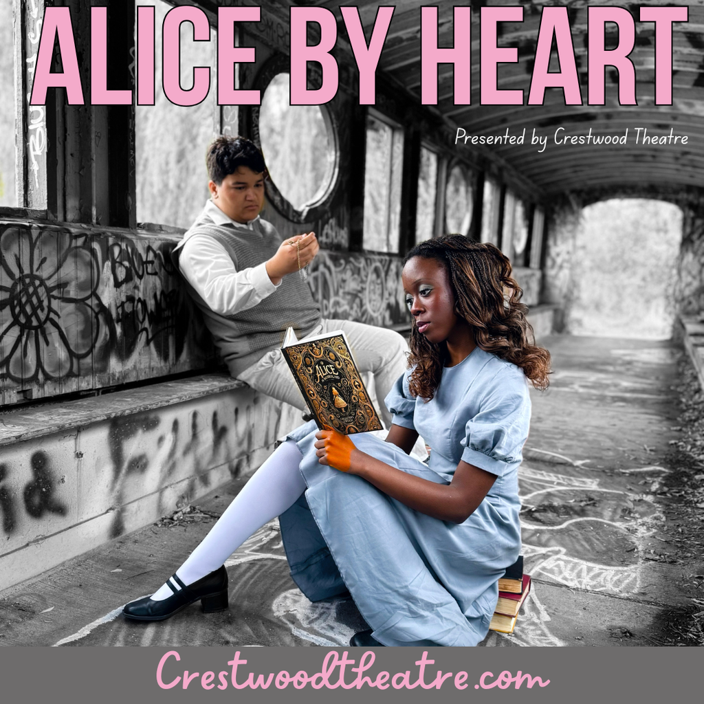 Don't be late!  It is a very important date... CLOSING WEEKEND!  Come see Crestwood Theatre’s Alice by Heart on November 21st and 22nd at 7 PM! You won't want to miss this fantastic performance!  Get tickets now at www.CrestwoodTheatre.com. 