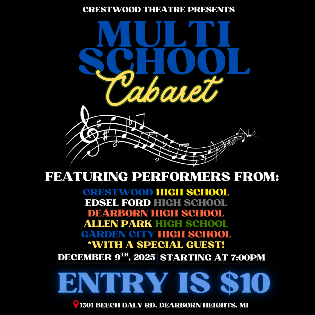 Crestwood Theatre presents its annual multi-school cabaret on Dec. 9 at 7 PM in the CHS Auditorium! Tickets are $10. Enjoy performances from CHS, Edsel Ford, Dearborn, Allen Park, Garden City, and a special guest. Don’t miss this incredible night of student talent!