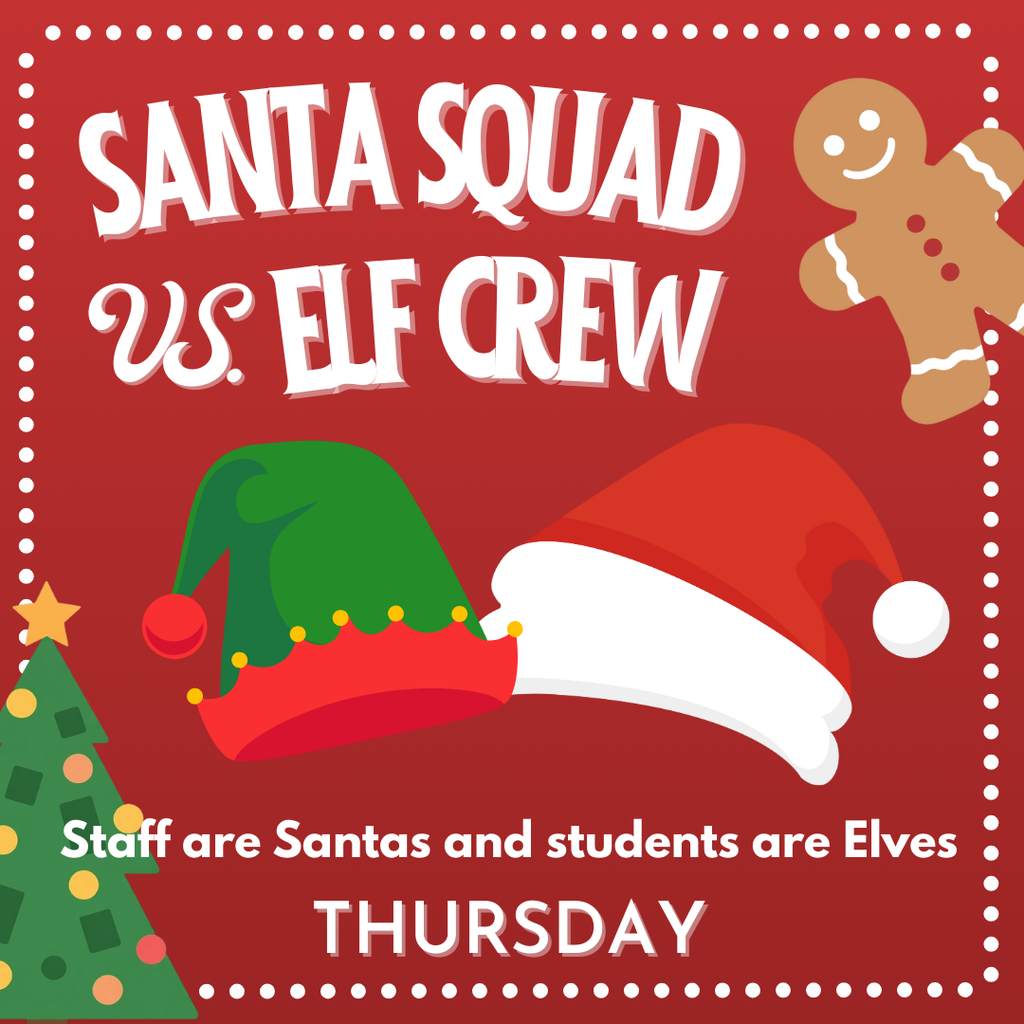 Thursday is Santa Squad vs Elf Crew - Staff are Santas and students are elves. Picture shown with an Elf and Santa hat and other holiday items.
