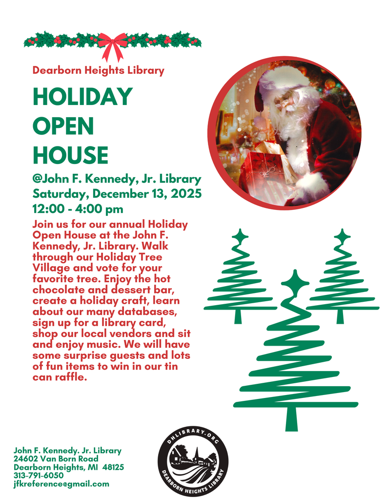 A festive holiday flyer for the Dearborn Heights Library announces a “Holiday Open House” at the John F. Kennedy Jr. Library on Saturday, December 13, 2025, from 12:00–4:00 p.m. The flyer features green and red holiday colors, holly decorations, and a circular photo of Santa Claus holding wrapped gifts. Text describes event activities, including a Holiday Tree Village, hot chocolate and dessert bar, holiday crafts, database information, library card sign-ups, local vendors, music, surprise guests, and a tin-can raffle. The bottom of the flyer includes the library’s address, phone number, email, and the Dearborn Heights Library logo. Three stylized green Christmas tree illustrations appear on the right side of the page.