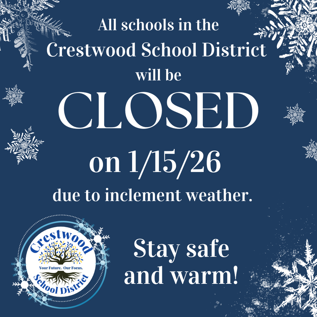 A square graphic with a navy blue background and white decorative snowflakes announces that all schools in the Crestwood School District will be closed on January 15, 2026, due to inclement weather. The word "CLOSED" is written in large, bold, white capital letters in the center of the image. In the bottom left corner, the Crestwood School District logo is displayed, featuring a circular seal with a tree and the motto "Your Future. Our Focus." The bottom right corner features the friendly closing sentiment, "Stay safe and warm!" written in a white serif font.