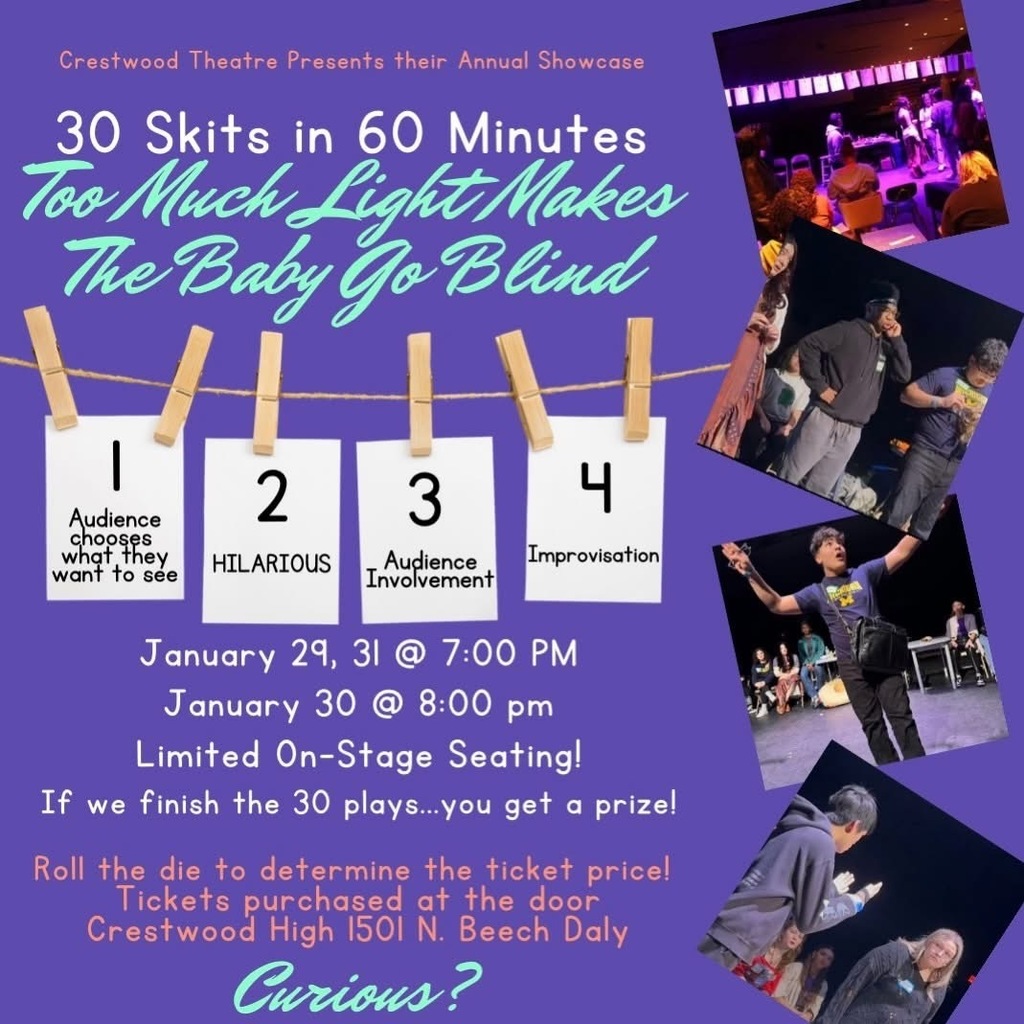 The graphic has a purple background promoting a Crestwood Theatre production. At the top, text reads “Crestwood Theatre Presents their Annual Showcase.” Large text announces “30 Skits in 60 Minutes” with the title “Too Much Light Makes the Baby Go Blind.” Below, a clothesline graphic holds four cards explaining the format: the audience chooses what they want to see, the show is humorous, audience involvement is encouraged, and improvisation is included. Performance dates and times are listed as January 29 and 31 at 7:00 PM and January 30 at 8:00 PM, with limited on-stage seating available. Additional text notes that if all 30 plays are completed, the audience wins a prize, and ticket prices are determined by rolling dice at the door. The location is Crestwood High School at 1501 North Beech Daly. Along the right side of the graphic are photos showing students performing on stage during rehearsals and performances, capturing energetic and expressive moments from the show.