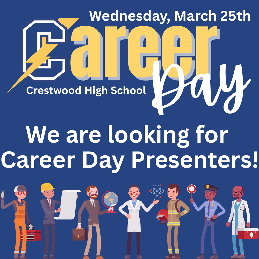 A blue graphic promoting Crestwood High School Career Day shows the Crestwood “C” logo with a lightning bolt and the text “Wednesday, March 25th” and “Career Day” prominently displayed. Below, large text reads, “We are looking for Career Day Presenters!” Along the bottom of the image are illustrated figures representing various careers, including a trades worker with tools, a business professional, an engineer or architect, a scientist, a firefighter, a police officer, and a healthcare professional, symbolizing a wide range of career fields.