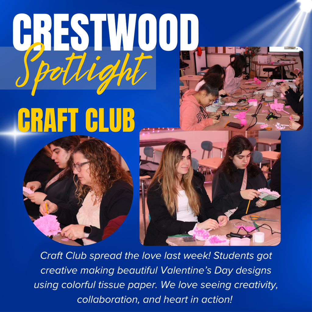 A blue school-themed graphic titled “CRESTWOOD Spotlight” highlights a student activity called “CRAFT CLUB.” The word “CRESTWOOD” appears in large white capital letters at the top left, with the word “Spotlight” written beneath it in a yellow script font. Below that, large yellow block letters read “CRAFT CLUB.” The graphic includes three photos of students and adults working on crafts in a classroom setting. One photo in the top right shows several students seated at desks using craft supplies such as scissors, glue, and pink tissue paper decorations. Another photo on the lower left shows two people seated closely together working on a pink tissue paper craft, with one person holding a pencil and the other arranging materials. A third photo on the lower right shows two students seated at desks working on craft projects, surrounded by scissors, glue, and tissue paper pieces. At the bottom of the graphic, white text reads, “Craft Club spread the love last week! Students got creative making beautiful Valentine’s Day designs using colorful tissue paper. We love seeing creativity, collaboration, and heart in action!”