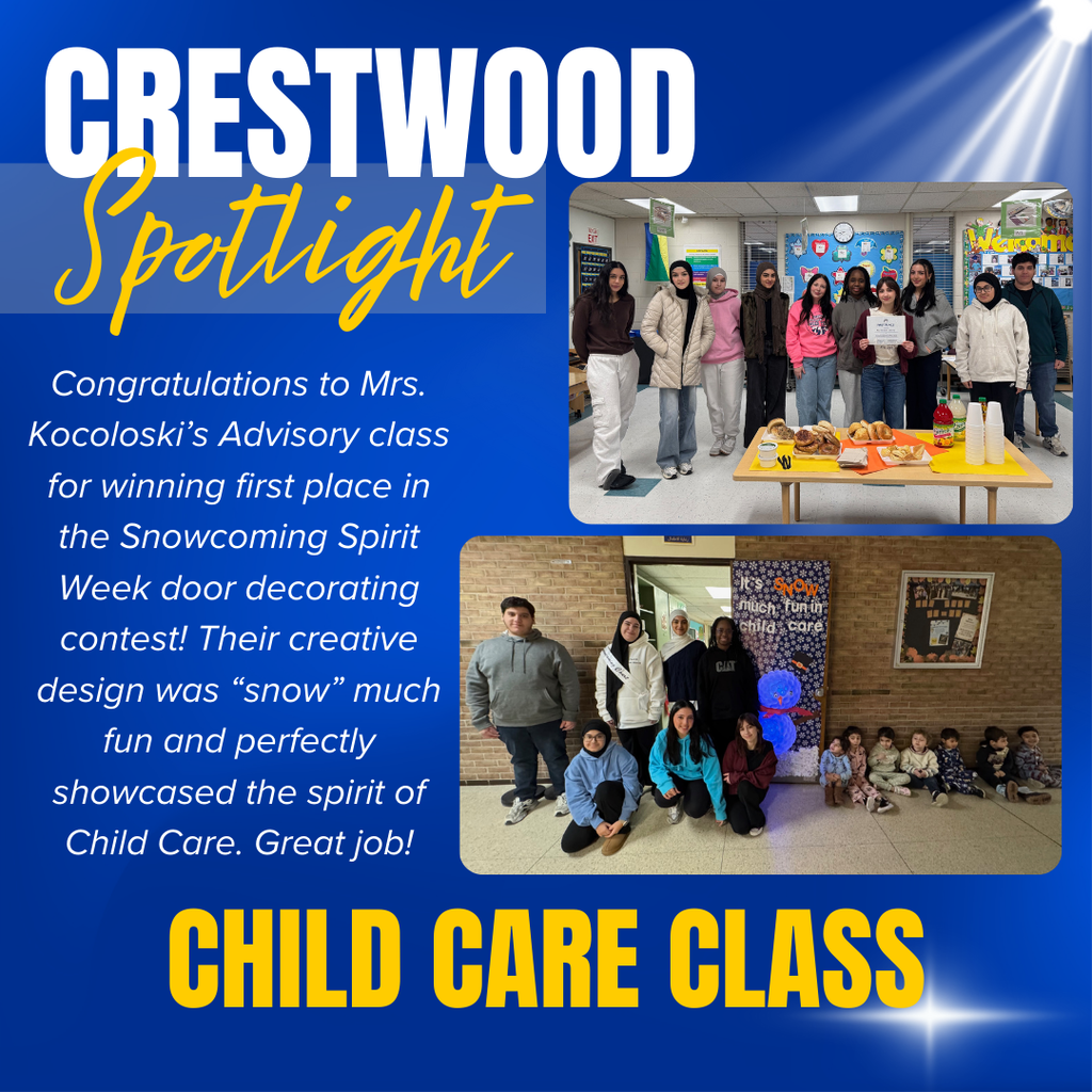 A blue school-themed graphic titled “CRESTWOOD Spotlight” recognizes a class achievement related to Snowcoming Spirit Week. The word “CRESTWOOD” appears in large white capital letters at the top left, with the word “Spotlight” written below in a yellow script font. On the left side of the graphic, white paragraph text reads, “Congratulations to Mrs. Kocoloski’s Advisory class for winning first place in the Snowcoming Spirit Week door decorating contest! Their creative design was ‘snow’ much fun and perfectly showcased the spirit of Child Care. Great job!” On the right side of the graphic are two photos. The top photo shows a group of students standing indoors behind a table with food items, drinks, and cups, smiling and posing together in a classroom or school space. The bottom photo shows a group of students posing in a hallway in front of a decorated door with a winter and snowman theme, along with several young children seated on the floor nearby, suggesting a child care setting. At the bottom of the graphic, large yellow capital letters read “CHILD CARE CLASS,” with light effects and starburst accents on the blue background.