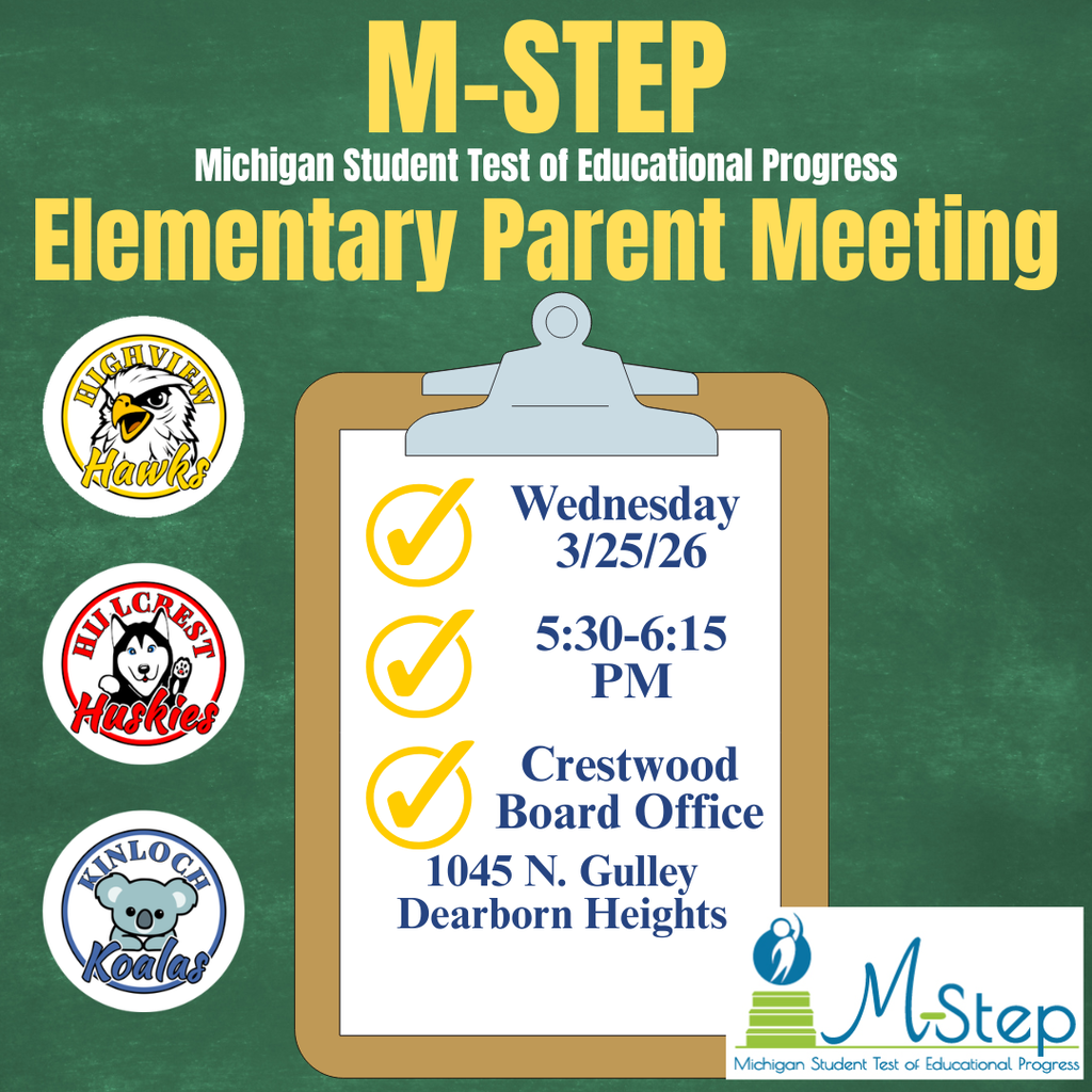 A green chalkboard-style flyer announcing an M-STEP (Michigan Student Test of Educational Progress) Elementary Parent Meeting. The flyer includes school logos for Highview Hawks, Hillcrest Huskies, and Kinloch Koalas.  Event details are displayed on a clipboard graphic:  Date: Wednesday, March 25, 2026  Time: 5:30–6:15 PM  Location: Crestwood Board Office, 1045 N. Gulley, Dearborn Heights  The flyer invites elementary parents to attend the meeting to learn more about the M-STEP assessment.