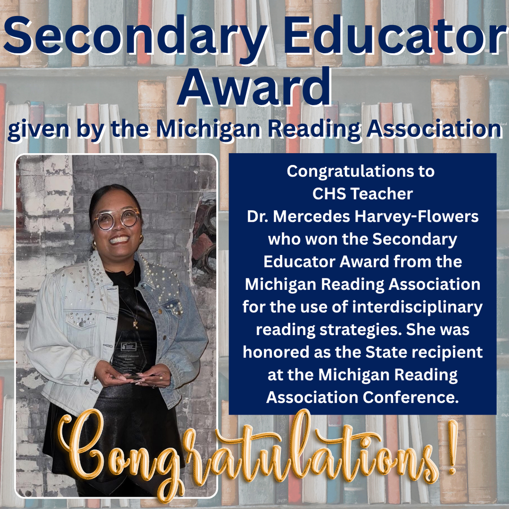 A celebratory graphic with a bookshelf background announcing a Secondary Educator Award given by the Michigan Reading Association. On the left, a smiling woman wearing glasses and a light denim jacket holds an award. On the right, text congratulates CHS teacher Dr. Mercedes Harvey-Flowers for winning the award for interdisciplinary reading strategies and being honored as the state recipient at the Michigan Reading Association Conference. The word “Congratulations!” appears prominently at the bottom.