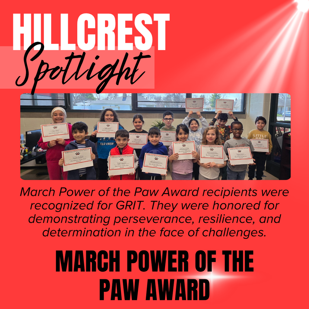 A bright red graphic with a spotlight effect shining from the top right corner and large white text at the top that reads “HILLCREST,” with the word “Spotlight” written in black cursive script overlapping it. In the center is a group photo of elementary-aged students standing in a classroom in front of windows, each holding a certificate with a red border. The certificates read “Hillcrest Elementary School” at the top and “The Power of the Paw Award” with individual student names printed below, though the smaller names are not fully legible. The students are arranged in two rows, smiling and holding their awards, dressed in casual clothing such as hoodies, T-shirts, and sweaters.  Below the photo, black italic text reads, “March Power of the Paw Award recipients were recognized for GRIT. They were honored for demonstrating perseverance, resilience, and determination in the face of challenges.” At the bottom of the graphic, large bold black text reads “MARCH POWER OF THE PAW AWARD,” with a small sparkle graphic near the text.