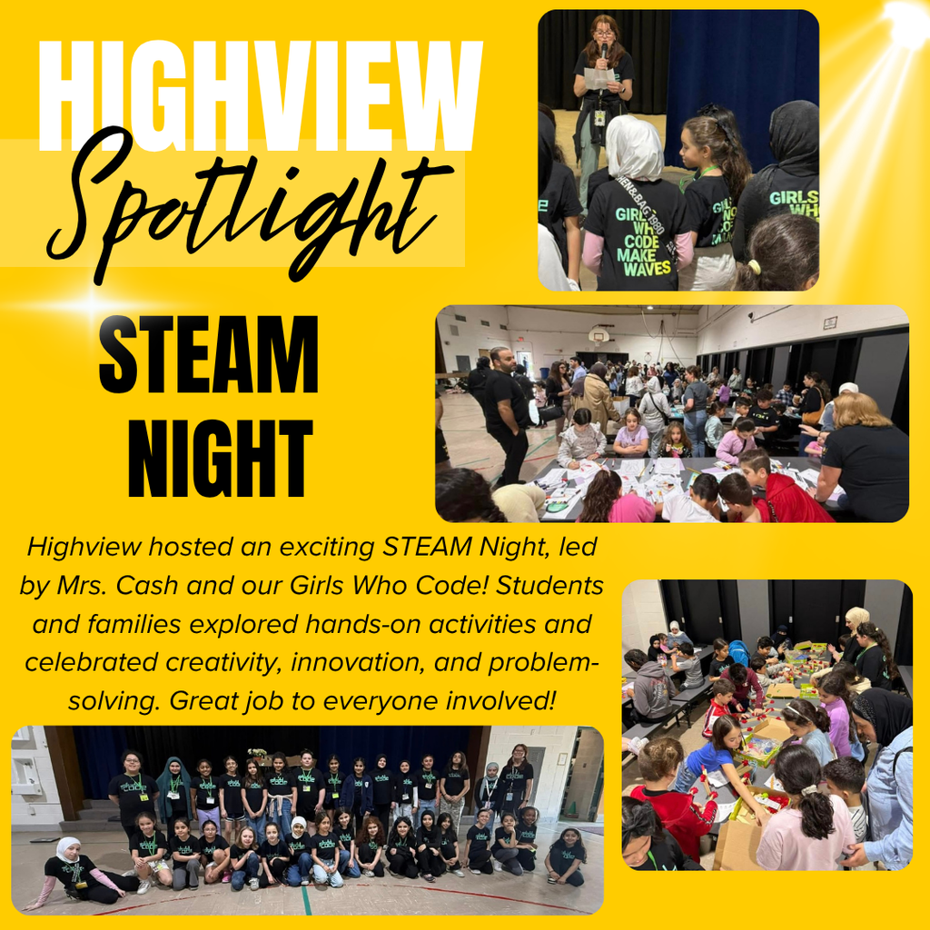 A bright yellow graphic with a spotlight effect and large white text at the top that reads “HIGHVIEW,” with the word “Spotlight” written in black cursive script overlapping it. Below, bold black text reads “STEAM NIGHT.” The graphic includes several photos arranged around the text.  In the top right photo, a woman stands on a stage holding a microphone and reading from a paper while students wearing black shirts with green text that reads “GIRLS WHO CODE MAKE WAVES” stand in front of her. In the middle right photo, a large group of students, families, and staff are gathered in a gymnasium participating in activities at tables. In the bottom right photo, children and adults are working together at tables using colorful building materials and hands-on activity kits.  Across the center, black text reads, “Highview hosted an exciting STEAM Night, led by Mrs. Cash and our Girls Who Code! Students and families explored hands-on activities and celebrated creativity, innovation, and problem-solving. Great job to everyone involved!” At the bottom left, a group photo shows many students and staff wearing matching black “Girls Who Code” shirts, posing together in a gym.
