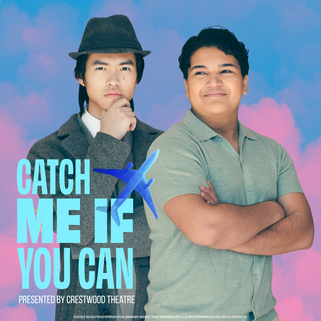 A colorful promotional poster with a soft gradient background of blue and pink clouds. On the right side, a smiling young man with short dark hair stands with his arms crossed, wearing a light green short-sleeve collared shirt and looking slightly off to the side. On the left side, another young man wears a gray coat and a dark fedora hat, posing thoughtfully with his hand on his chin and looking forward with a serious expression.  Between them is a small blue airplane graphic angled diagonally as if flying across the image. Large light blue text on the left reads “CATCH ME IF YOU CAN,” stacked in multiple lines. At the bottom, white text reads “PRESENTED BY CRESTWOOD THEATRE.” Beneath that, in very small white text, it reads, “CATCH ME IF YOU CAN IS PRESENTED THROUGH SPECIAL ARRANGEMENT WITH MUSIC THEATRE INTERNATIONAL (MTI). ALL AUTHORIZED PERFORMANCE MATERIALS ARE ALSO SUPPLIED BY MTI.”