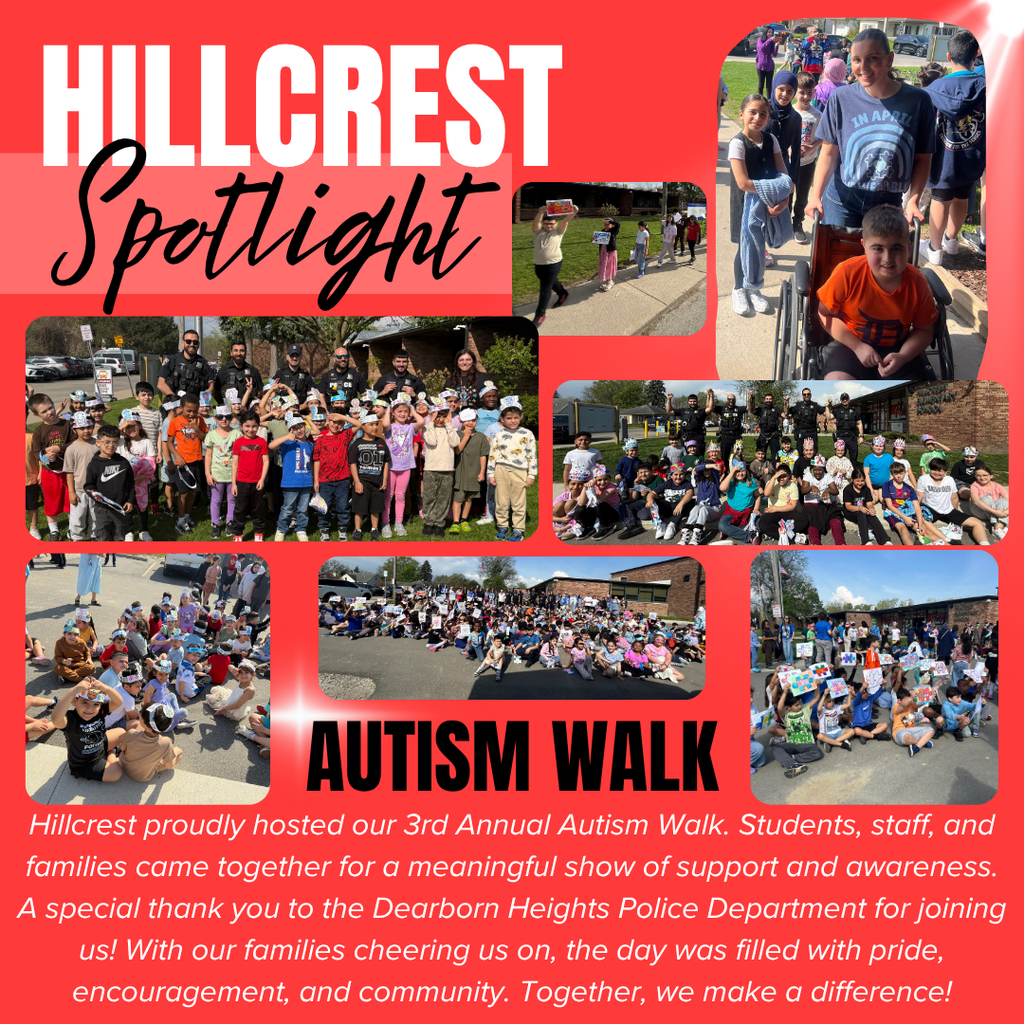 This is a “Hillcrest Spotlight” post highlighting a community event.  The title reads “HILLCREST Spotlight” on a bright red background. The main focus is “AUTISM WALK” in bold text.  The collage includes multiple photos showing:  Students walking together outdoors Large group gatherings with children and staff Kids holding signs and artwork Participation from local police officers A sense of celebration, inclusion, and community involvement  The caption explains:  Hillcrest hosted its 3rd Annual Autism Walk Students, staff, and families մասնակցated together The event promoted support, awareness, and community spirit A special thank-you is given to the Dearborn Heights Police Department The day is described as filled with pride, encouragement, and unity  Overall, the graphic showcases a positive, inclusive school event centered on awareness and community support.