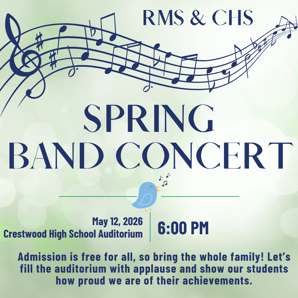 A light green and white promotional graphic advertises a school music performance. Across the top of the image is a flowing musical staff with dark blue music notes and symbols curving from left to right. In the upper right corner, dark blue text reads “RMS & CHS.” Centered in very large dark blue serif lettering are the words “SPRING BAND CONCERT.” Beneath the title is a small illustration of a blue bird singing with black musical notes floating above it. Thin green horizontal and vertical divider lines frame the event details below the bird. On the left side, dark blue text reads “May 12, 2026” above “Crestwood High School Auditorium.” On the right side, large bold dark blue text reads “6:00 PM.” At the bottom of the graphic, a paragraph in dark blue text states: “Admission is free for all, so bring the whole family! Let’s fill the auditorium with applause and show our students how proud we are of their achievements.” The background features a soft blurred bokeh effect in pale green and white tones, creating a calm spring-themed appearance.
