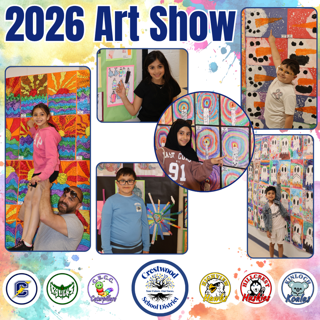 A colorful poster titled “2026 Art Show” appears across the top in very large dark blue letters with white outlines against a pastel watercolor background splashed with pink, blue, yellow, green, and purple paint effects. The poster contains several photographs of children posing with artwork from a school art show event. At the bottom are seven circular school logos displayed in a row.  On the left side is a large vertical photograph showing a smiling young girl in a pink hoodie being lifted into the air by a man wearing sunglasses on his head and a gray shirt. Behind them is a brightly colored wall filled with abstract student artwork featuring rainbow-colored patterns, zigzags, and geometric shapes.  Near the top center is a rectangular photograph of a smiling young girl with long dark hair wearing a black shirt. She stands beside a display board and points to her artwork, which includes colorful drawings mounted on pastel paper.  At the top right is a vertical photograph of a smiling young boy wearing glasses and a white shirt. He points upward toward a wall display of snowman-themed artwork made from painted shapes in black, orange, white, and purple.  In the center is a circular photograph bordered in dark blue showing a girl wearing a dark headscarf and a brown sweatshirt with the number “91” on the front. She points toward colorful artwork behind her featuring rainbow-colored concentric circles and candles.  At the lower center is a rectangular photograph of a smiling boy wearing glasses and a light blue long-sleeve shirt. Behind him is colorful student artwork, including a three-dimensional craft made of colorful strips radiating outward from a heart shape.  On the lower right side is a tall vertical photograph showing a young boy standing beside a wall covered floor to ceiling with colorful artwork featuring repeated skull-like cartoon faces and bright patterns. He wears a denim jacket over a white outfit and smiles while pointing toward the artwork.  Across the bottom of the poster are seven circular school or district logos. From left to right, the logos include a blue and yellow “C,” a green “Rivers” logo, a purple “C.E.C.C Caterpillars” logo with a cartoon caterpillar, the Crestwood School District logo with a tree and the words “Your Future, Our Focus,” a yellow “Highview Hawks” logo with a hawk illustration, a red “Hillcrest Huskies” logo with a husky dog illustration, and a blue “Kinloch Koalas” logo with a koala illustration. The entire poster uses a bright artistic watercolor theme with splashes of paint surrounding the photos and logos.