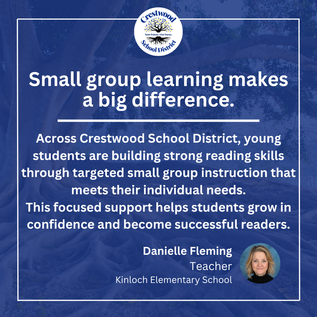 A blue graphic with the Crestwood School District logo at the top and a message about the impact of small group learning. The text explains that young students across the district are developing strong reading skills through targeted small group instruction tailored to their individual needs, helping them build confidence and become successful readers. The quote is attributed to Danielle Fleming, a teacher at Kinloch Elementary School, with her headshot shown in the bottom corner.