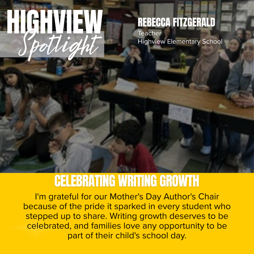 A Crestwood School District Highview Spotlight graphic highlighting Rebecca Fitzgerald, a teacher at Highview Elementary School, and celebrating student writing growth through a special family engagement activity.  The background photo shows an elementary classroom filled with students and family members. Several students are seated on the floor in the foreground while adults sit at classroom desks in the background, watching attentively. The atmosphere suggests a classroom celebration or presentation, with families gathered to support and encourage student learning.  In the upper left corner, large white text reads:  HIGHVIEW Spotlight  The word "Spotlight" is displayed in a white script font over a translucent gray banner.  In the upper right corner, white text identifies the featured educator:  REBECCA FITZGERALD Teacher Highview Elementary School  A gold banner across the bottom of the graphic features the headline:  CELEBRATING WRITING GROWTH  Below the headline, the featured quote reads:  "I'm grateful for our Mother's Day Author's Chair because of the pride it sparked in every student who stepped up to share. Writing growth deserves to be celebrated, and families love any opportunity to be part of their child's school day."  The overall design emphasizes the importance of recognizing student achievement in writing while strengthening school-family partnerships through meaningful classroom experiences.