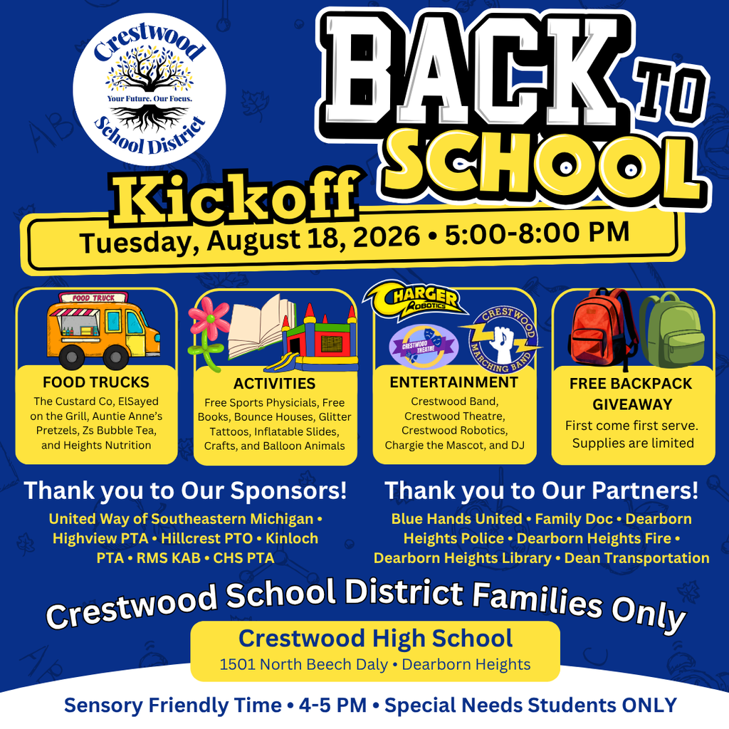 A colorful promotional flyer announces Crestwood School District's Back to School Kickoff event. The graphic features a blue background with the Crestwood School District logo in the upper left and the headline "BACK TO SCHOOL Kickoff" prominently displayed across the top. The event takes place Tuesday, August 18, 2026, from 5:00–8:00 PM at Crestwood High School, 1501 North Beech Daly, Dearborn Heights. Four illustrated panels highlight event attractions: Food Trucks featuring The Custard Co, ElSayed on the Grill, Auntie Anne's Pretzels, Zs Bubble Tea, and Heights Nutrition; Activities including free sports physicals, free books, bounce houses, glitter tattoos, inflatable slides, crafts, and balloon animals; Entertainment by Crestwood Band, Crestwood Theatre, Crestwood Robotics, Chargie the Mascot, and a DJ; and a Free Backpack Giveaway available while supplies last on a first-come, first-served basis. The flyer thanks sponsors including United Way of Southeastern Michigan, Highview PTA, Hillcrest PTO, Kinloch PTA, Riverside Middle School KAB, and the Crestwood High School PTA, along with community partners including Blue Hands United, Family Doc, Dearborn Heights Police and Fire Departments, Dearborn Heights Library, and Dean Transportation. A banner notes the event is for Crestwood School District families only. At the bottom, the flyer announces a Sensory-Friendly Time from 4:00–5:00 PM for special needs students only before the main event begins.