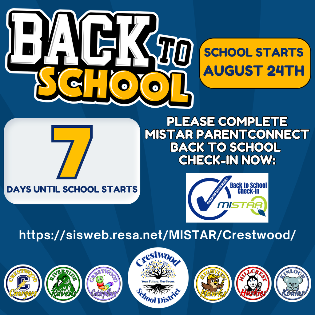 A blue Crestwood School District back-to-school graphic announces that there are 7 days until school starts. Large white and gold text at the top reads “Back to School,” with a gold box stating “School Starts August 24th.” A large white box on the left displays the number 7 above the words “Days Until School Starts.” On the right, the graphic reminds families to complete the MiStar ParentConnection Back to School Check-In now and includes the Crestwood Back to School Check-In and MiStar logos. The ParentConnection website, https://sisweb.resa.net/MISTAR/Crestwood/, is displayed across the lower portion of the graphic. Along the bottom are the logos for Crestwood High School Chargers, Riverside Middle School Ravens, Crestwood Early Childhood Center Caterpillars, Crestwood School District, Highview Hawks, Hillcrest Huskies, and Kinloch Koalas. The graphic serves as a one-week countdown reminder for families to complete their required online back-to-school check-in before the first day of school.