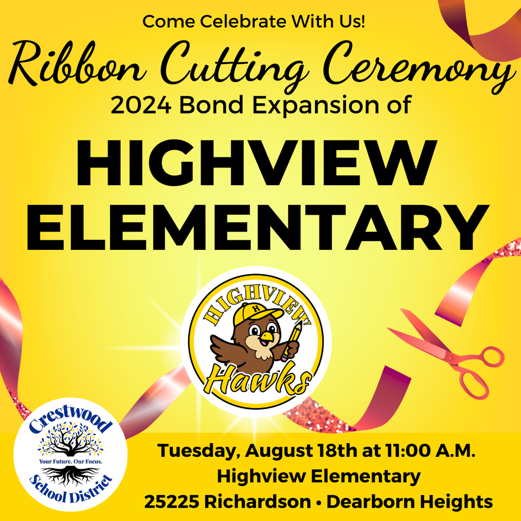 Bright yellow invitation graphic announcing a Ribbon Cutting Ceremony celebrating the 2024 Bond Expansion of Highview Elementary. The event will take place Tuesday, August 18 at 11:00 A.M. at Highview Elementary, 25225 Richardson, Dearborn Heights. The design features the Highview Hawks and Crestwood School District logos, decorative red ribbon, scissors, and celebratory light effects.