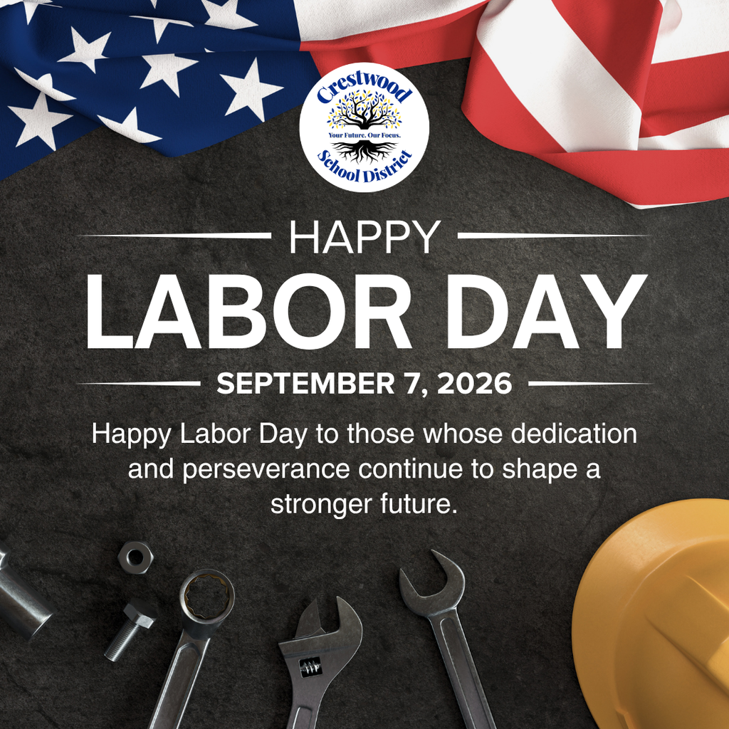 Labor Day graphic featuring an American flag draped across the top with the Crestwood School District logo. Large text reads, “Happy Labor Day, September 7, 2026,” followed by, “Happy Labor Day to those whose dedication and perseverance continue to shape a stronger future.” Work tools, including wrenches, bolts, and a yellow hard hat, appear along the bottom.