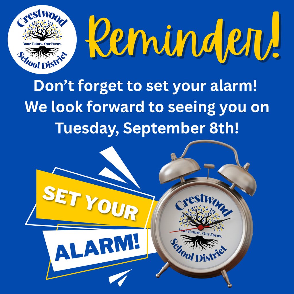 Blue Crestwood School District reminder graphic featuring the district logo and a large alarm clock displaying the Crestwood logo. Text reads, “Reminder! Don’t forget to set your alarm! We look forward to seeing you on Tuesday, September 8th!” A yellow and white graphic at the bottom reads, “Set Your Alarm!”