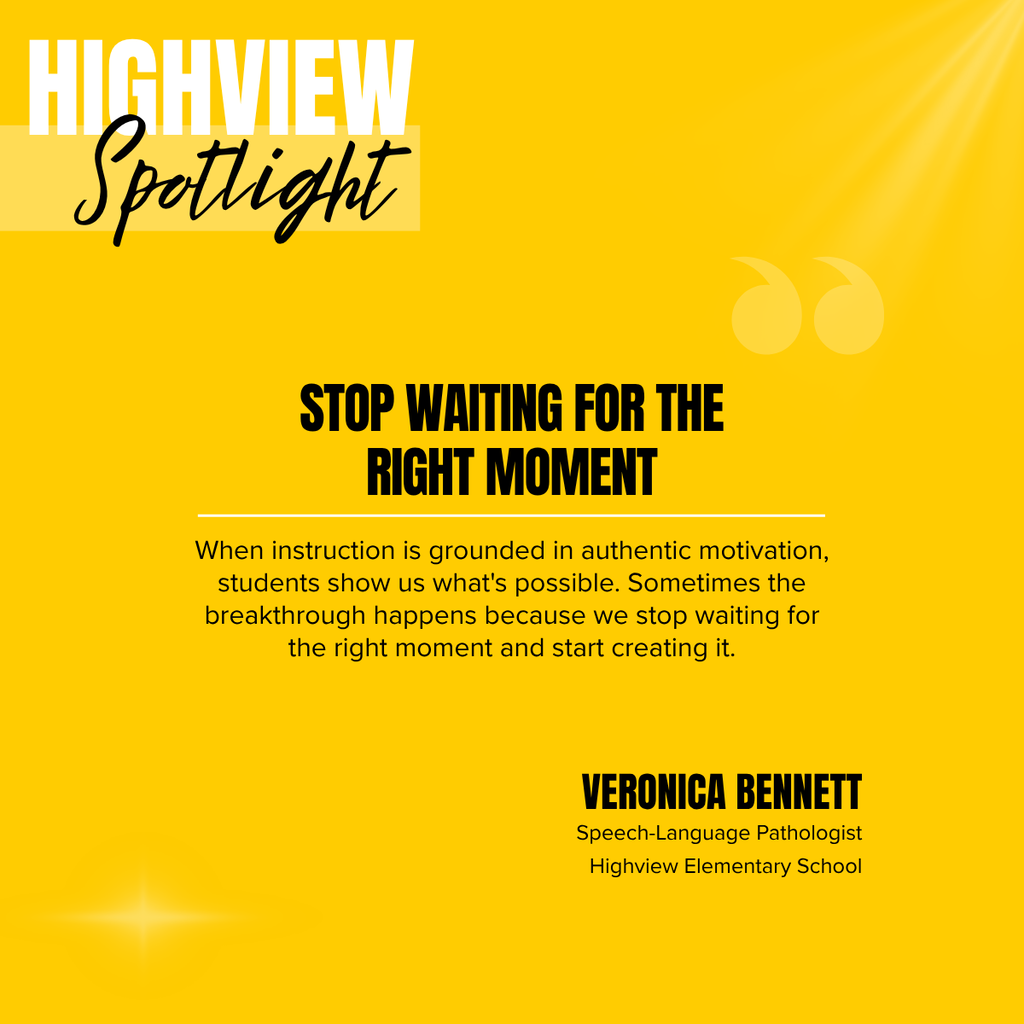 A yellow poster features the words "Highview Spotlight" at the top. A quote reads "STOP WAITING FOR THE RIGHT MOMENT".