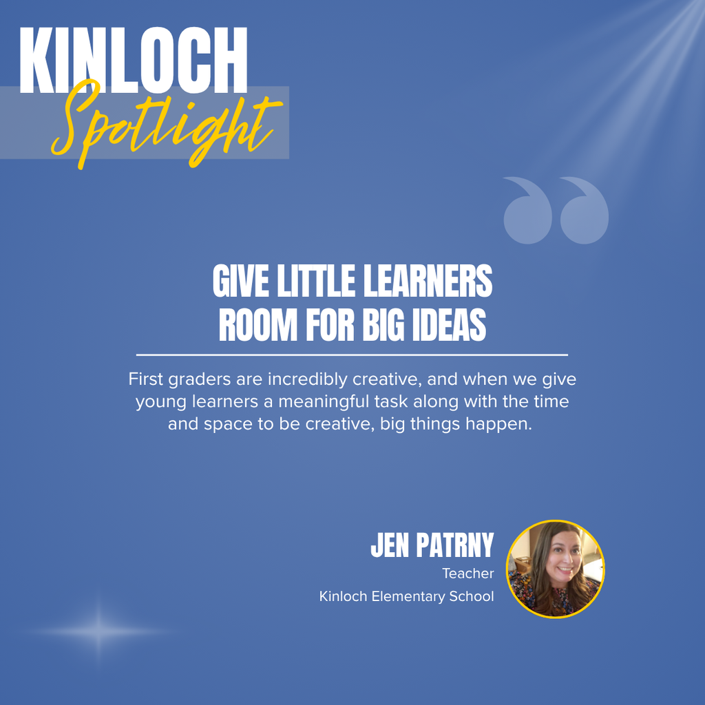 Blue background with text "Kinloch Spotlight" and "Give little learners room for big ideas". Below is a quote, photo of a woman, and name "Jen Patrny".
