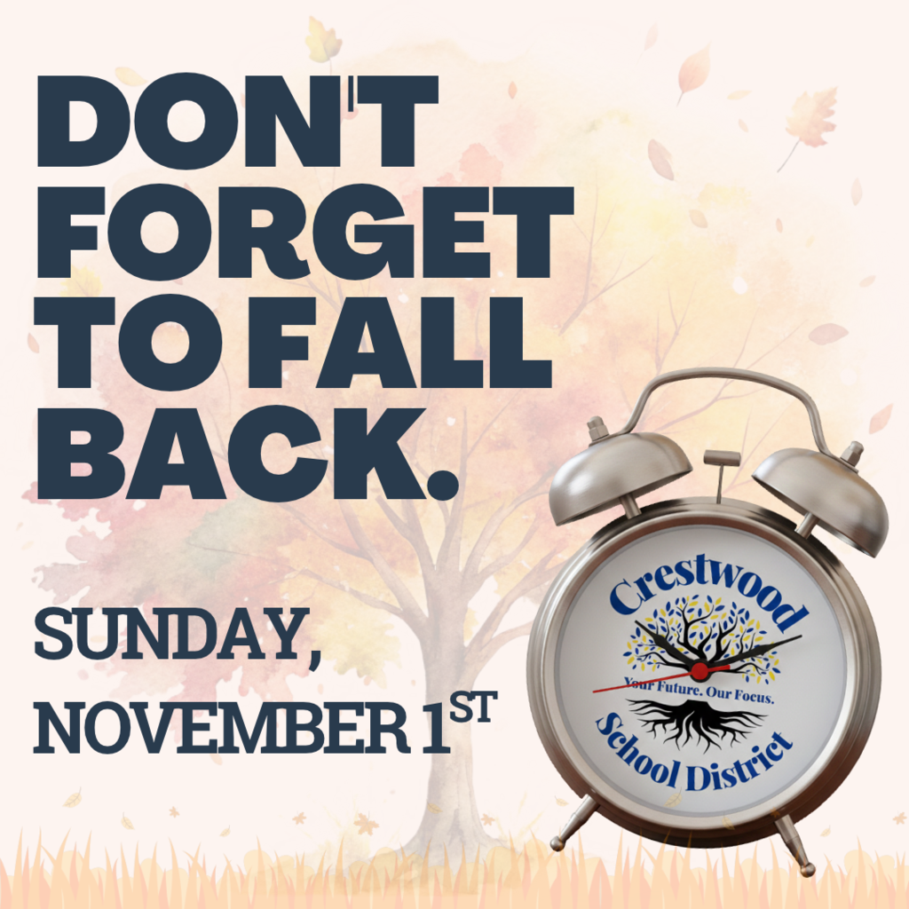 Fall-themed graphic with a soft watercolor background featuring autumn trees, falling leaves, and grass. Large dark blue text on the left reads, “DON’T FORGET TO FALL BACK.” Below, the text reads, “SUNDAY, NOVEMBER 1ST.” On the lower right is a large silver alarm clock with the Crestwood School District logo on its face.
