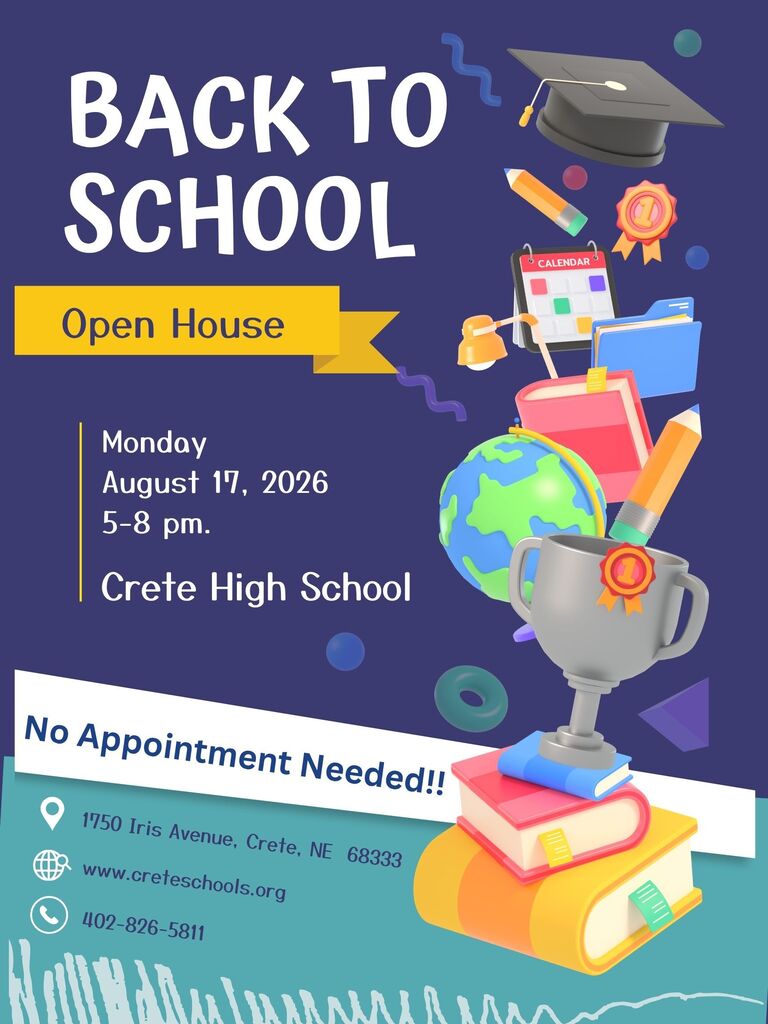 Open House for Crete High School, Monday, August 17, 2026 from 5-8 pm. No Appointment needed 