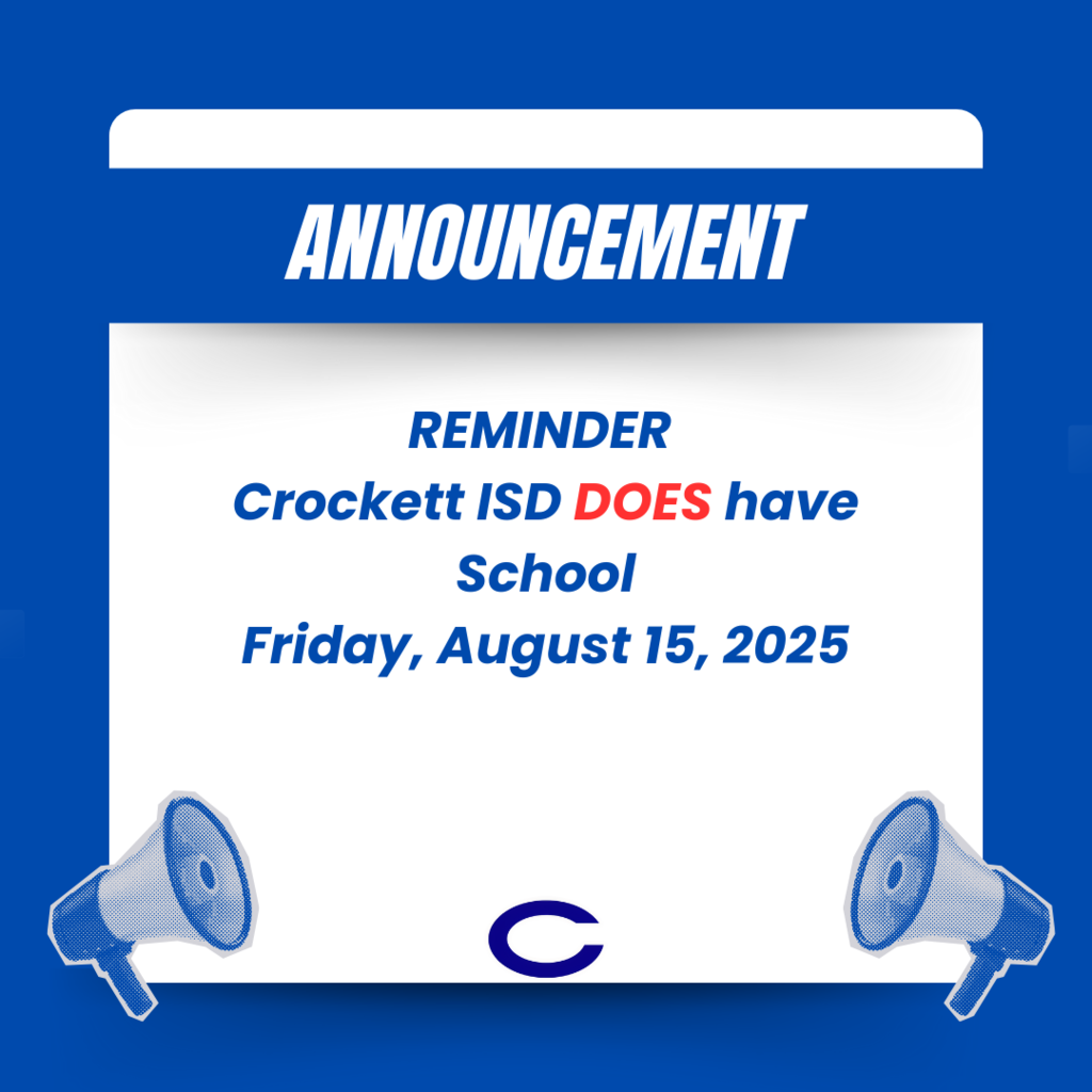 Crockett ISD Does have school August 15