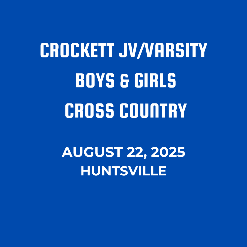 Crockett JV/Varsity Boys & Girls Cross Country teams will be participating in a meet in Huntsville, August 22, 2025.