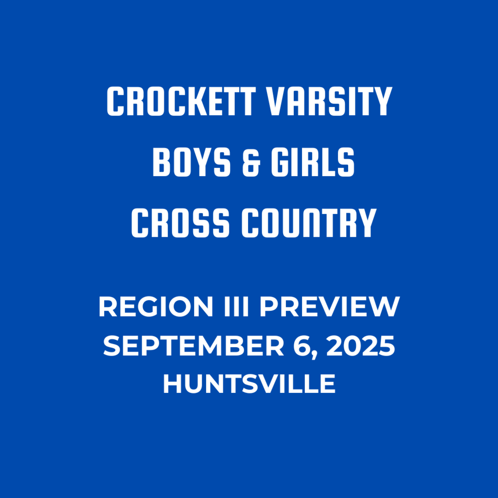 Crockett Varsity Boys & Girls Cross Country is scheduled to compete in the Region III Preview on September 6, 2025, in Huntsville.