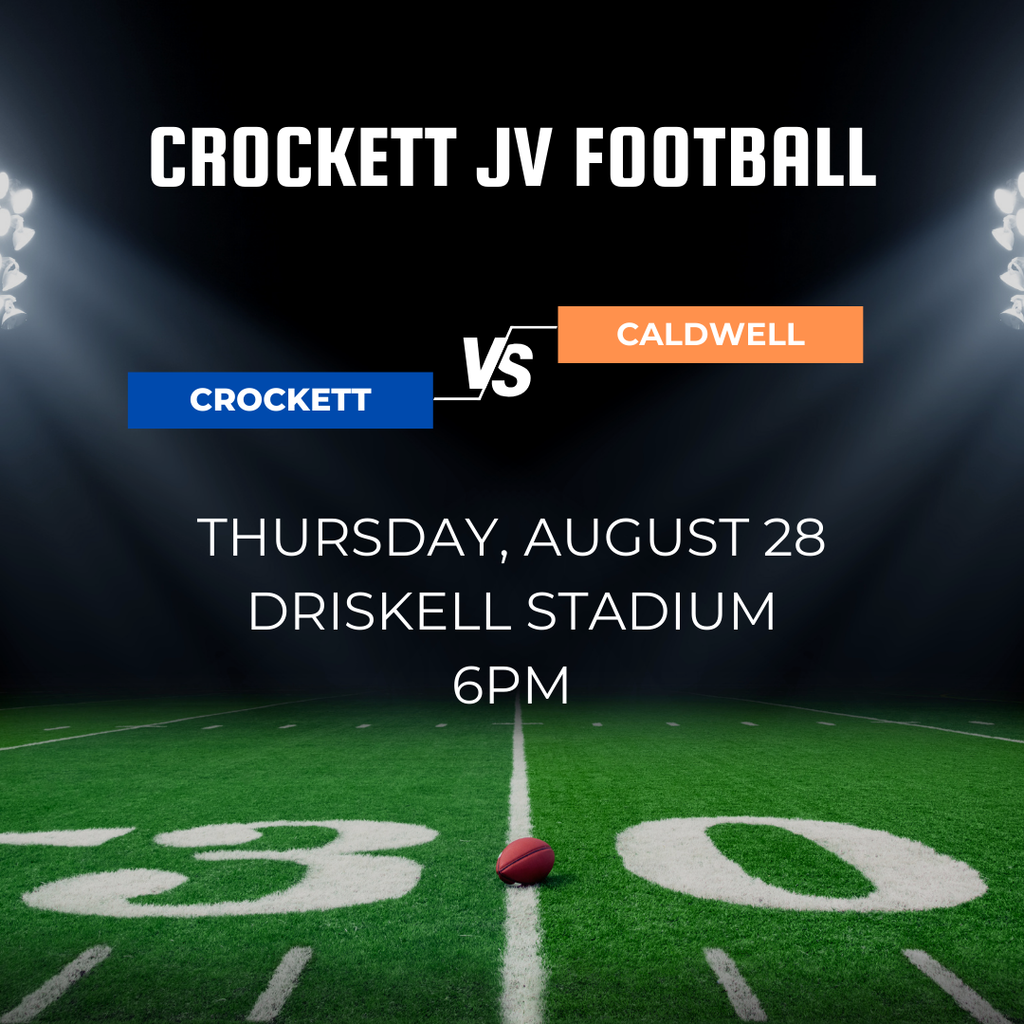 Crockett JV Football vs Caldwell August 28 at 6PM Driskell Stadium