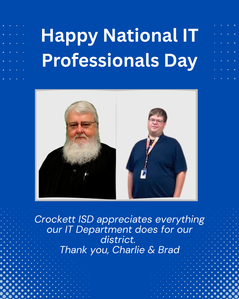 Happy National IT Professionals Day, Charlie and Brad! Crockett ISD is truly grateful for everything you contribute to our district.