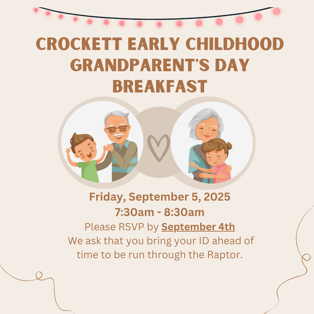 Crockett Early Childhood will be hosting a Grandparents' Day Breakfast on Friday, September 5, 2025 at 7:30am.