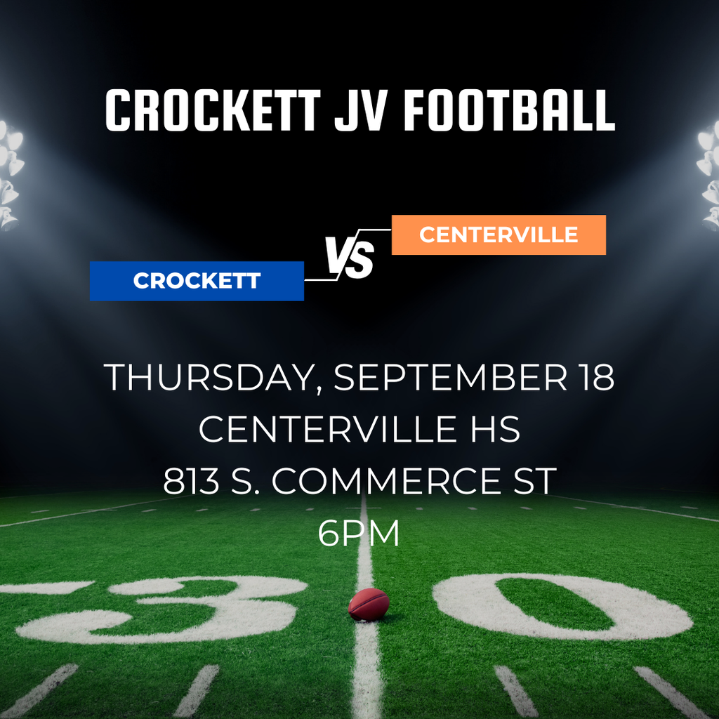 Crockett JV Football is set to play against Centerville at Centerville  High School on Thursday, September 18, 2025, at 6 PM.