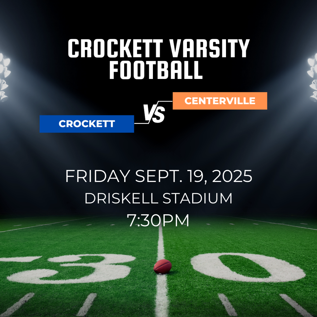 Crockett Varsity Football are set to play against Centerville at Driskell Stadium on Friday, September 19, 2025 at 7:30PM.