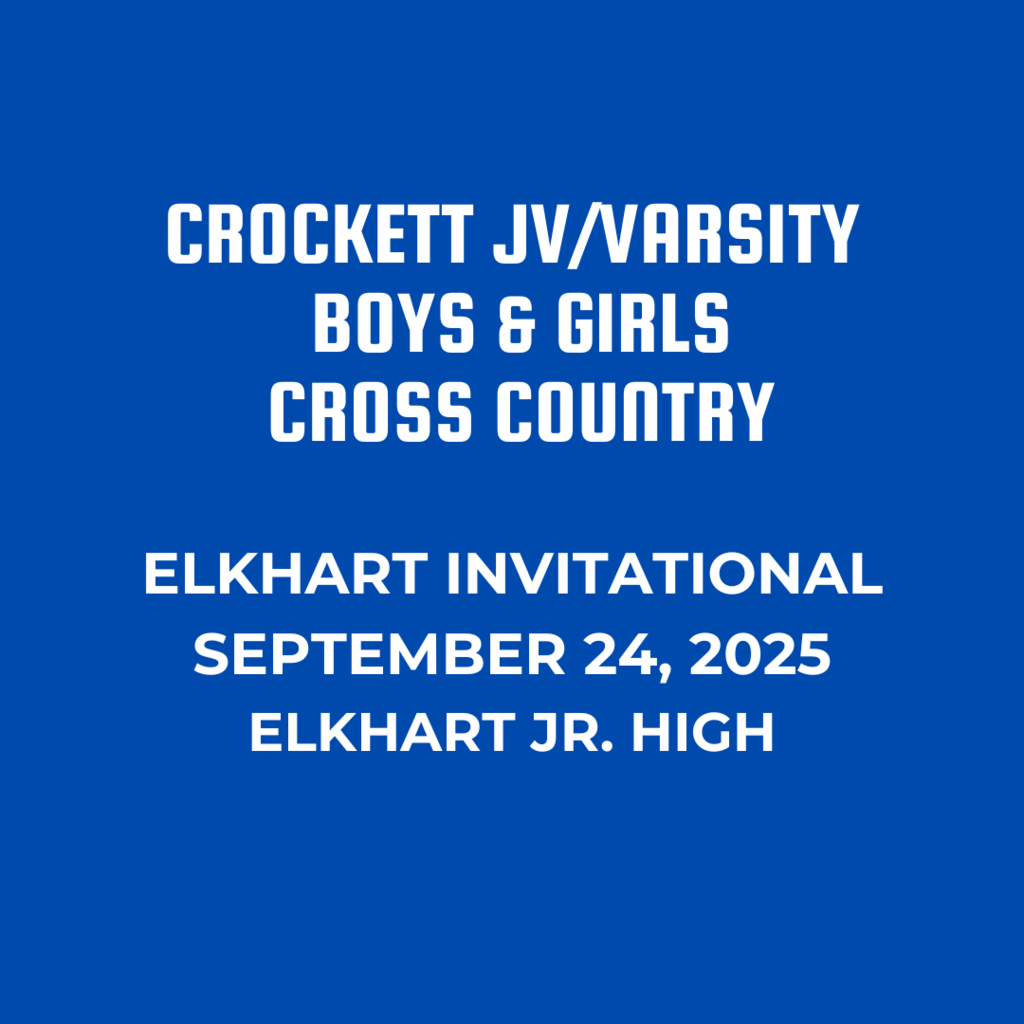 Crockett JV/Varsity Boys & Girls Cross Country will be participating in the Elkhart Invitational on September 24, 2025.  The meet will take place at Elkhart Jr. High.