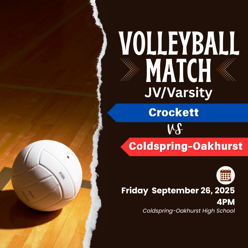 Crockett JV/Varsity Volleyball will play against Coldspring-Oakhurst on September 26, 2025 at 4PM.  The match will take place at Coldspring-Oakhurst High School.