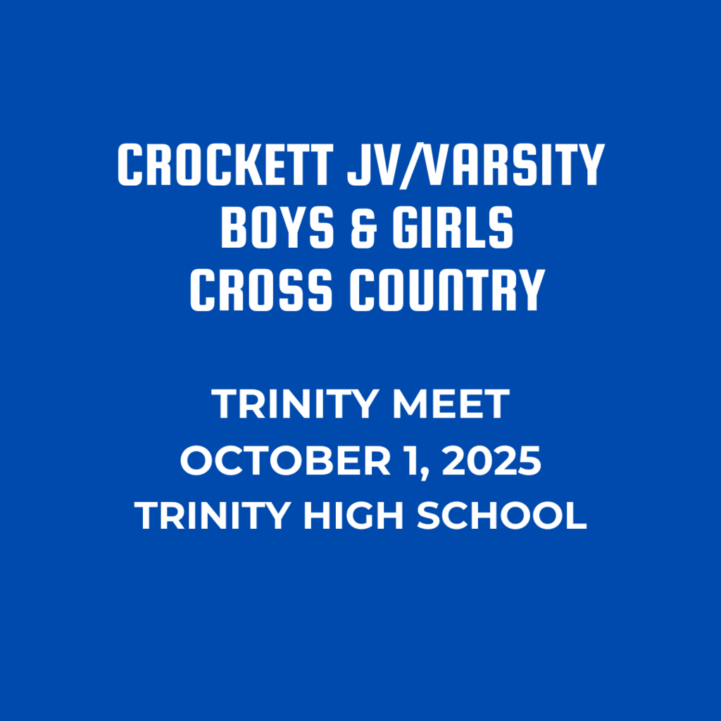 Crockett JV & Varsity Boys and Girls Cross Country teams will compete in a meet hosted in Trinity on Wednesday, October 1, 2025.
