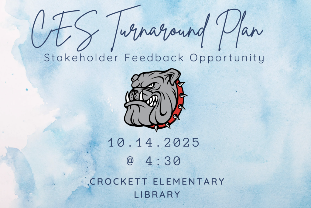 Crockett Elementary is hosting a Turnaround Plan: Stakeholder Feedback Opportunity on October 14, 2025 at 4:30 PM in the Library. We welcome all stakeholders—families & staff - to join us and share your voice as we shape the future of our school. 💬📚 Let’s build a stronger Crockett together! 💙
