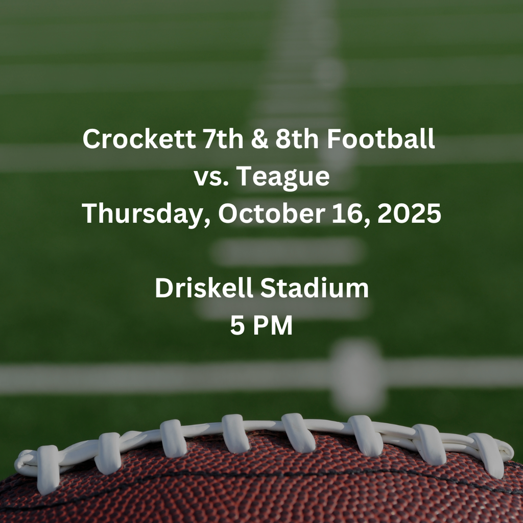 🏈 Crockett Jr. High Football – Home Game! Get ready to cheer on our Bulldogs as they take on Teague! 📅 Thursday, October 16, 2025 🕔 5:00 PM 📍 Home Field – Driskell Stadium Let’s fill the stands and show our support!