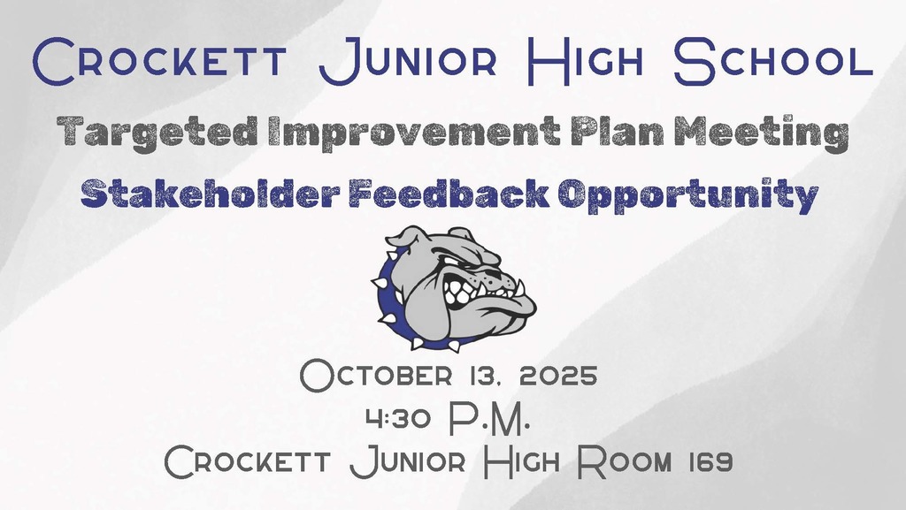 Crockett Jr. High is hosting a Improvement Plan Meeting: Stakeholder Feedback Opportunity on October 13, 2025 at 4:30 PM in Room 169. We welcome all stakeholders—families & staff - to join us and share your voice as we shape the future of our school. 💬📚 Let’s build a stronger Crockett together! 💙