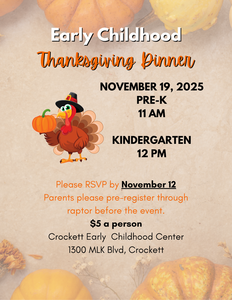 🦃🍽️ Crockett Early Childhood is excited to host our Thanksgiving Luncheon on November 19!  Pre-K families are invited at 11:00 AM  Kindergarten families at 12:00 PM  Please remember to pre-register through Raptor before the event. Cost is $5 per person.