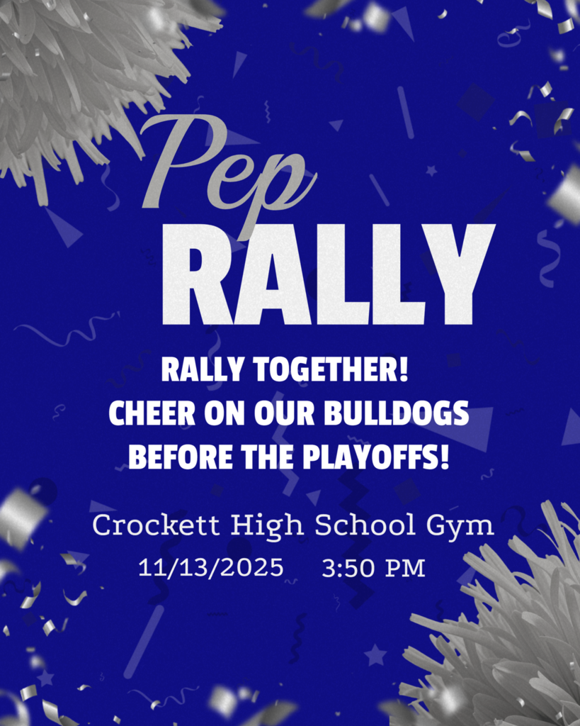🔥🐾 PEP RALLY ALERT! 🐾 🔥 The Bulldogs are PLAYOFF BOUND, and we’re sending them off in style! 🎉💪  📅 Date: November 13 📍 Location: Crockett High School Gym ⏰ Time: 3:50PM  Come pack the stands, bring the energy, and show our team the Bulldog pride! Let’s make some noise as they charge into the playoffs! 🏆