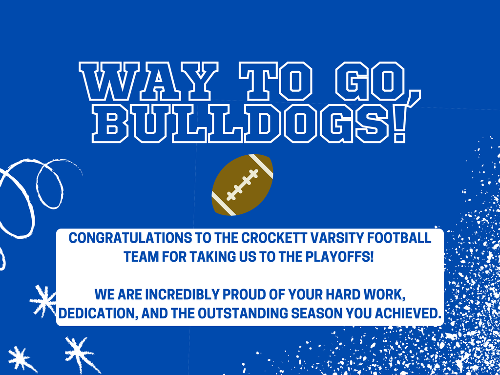 Congratulations to the Crockett Varsity Football team for taking us to the playoffs! We are incredibly proud of your hard work, dedication, and the outstanding season you achieved.