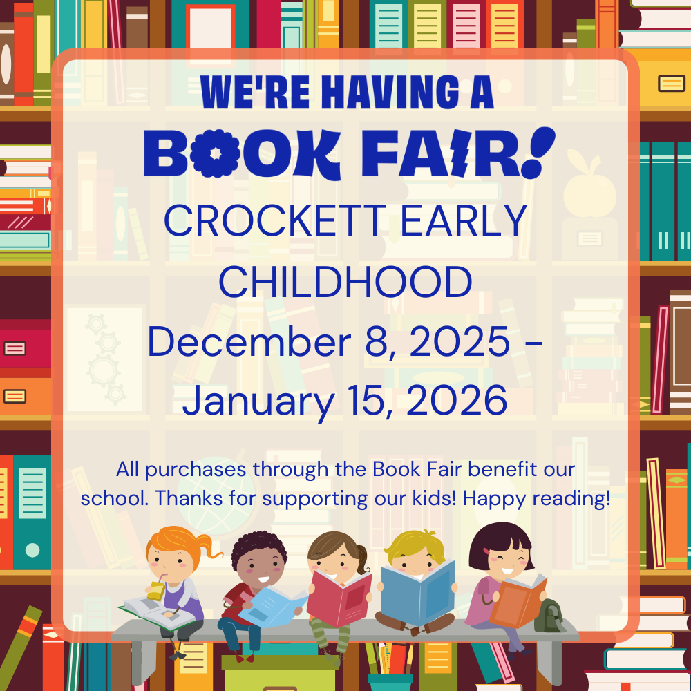 📚✨ Get ready, Crockett Early Childhood families! ✨📚 Our Book Fair is coming soon!  🗓 December 8, 2025 – January 15, 2026 📍 Crockett Early Childhood  Join us in celebrating the joy of reading! Discover new stories, pick up your favorites, and help support our school.